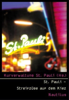 St. Pauli – Streifzüge auf dem Kiez von Brack,  Robert, Gerlach,  Gunter, Goes,  Silke, Göhre,  Frank, Heinrich,  Jutta, Rowohlt,  Harry, Schulz,  Frank, Uebel,  Tina