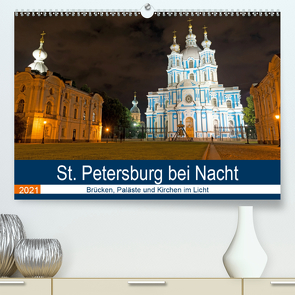 St. Petersburg bei Nacht (Premium, hochwertiger DIN A2 Wandkalender 2021, Kunstdruck in Hochglanz) von Enders,  Borg