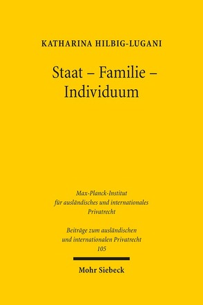 Staat – Familie – Individuum von Hilbig-Lugani,  Katharina