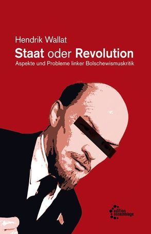 Staat oder Revolution von Wallat,  Hendrik