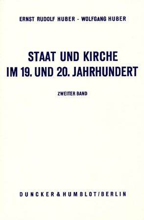 Staat und Kirche im 19. und 20. Jahrhundert. von Huber,  Ernst Rudolf, Huber,  Wolfgang