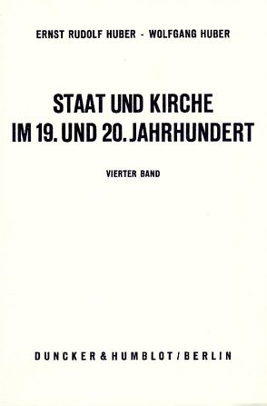 Staat und Kirche im 19. und 20. Jahrhundert. von Huber,  Ernst Rudolf, Huber,  Wolfgang