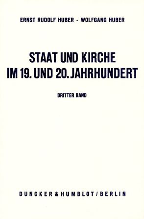 Staat und Kirche im 19. und 20. Jahrhundert. von Huber,  Ernst Rudolf, Huber,  Wolfgang