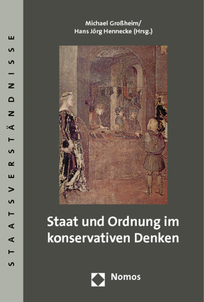 Staat und Ordnung im konservativen Denken von Grossheim,  Michael, Hennecke,  Hans Jörg