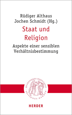 Staat und Religion von Althaus,  Rüdiger, Burrichter,  Rita, de Wolf,  Abraham, Klapheck,  Elisa, Leutzsch,  Martin, Mohagheghi,  Hamideh, Petrat,  Nils, Robbers,  Gerhard, Schmidt,  Jochen, Schroeter-Wittke,  Harald, Traub,  Barbara, Wachter,  Henning, Wilhelms,  Günter