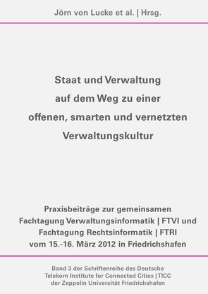 Staat und Verwaltung auf dem Weg zu einer offenen, smarten und vernetzten Verwaltungskultur von von Lucke,  Jörn