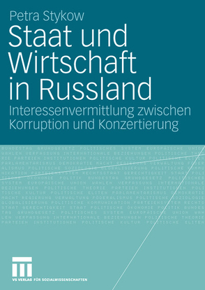 Staat und Wirtschaft in Russland von Stykow,  Petra