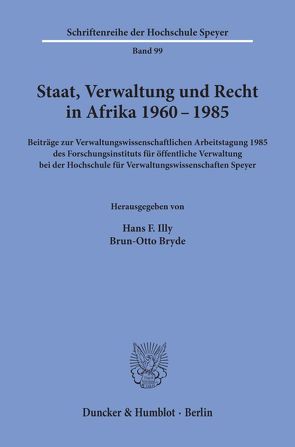 Staat, Verwaltung und Recht in Afrika 1960 – 1985. von Bryde,  Brun-Otto, Illy,  Hans F.