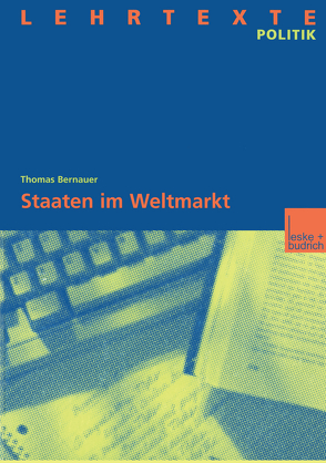 Staaten im Weltmarkt von Bernauer,  Thomas