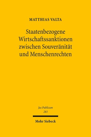 Staatenbezogene Wirtschaftssanktionen zwischen Souveränität und Menschenrechten von Valta,  Matthias