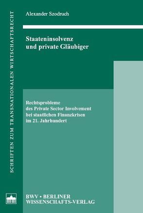 Staateninsolvenz und private Gläubiger von Szodruch,  Alexander