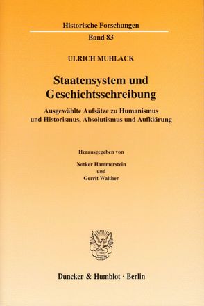 Staatensystem und Geschichtsschreibung. von Hammerstein,  Notker, Muhlack,  Ulrich, Walther,  Gerrit