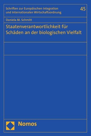 Staatenverantwortlichkeit für Schäden an der biologischen Vielfalt von Schmitt,  Daniela M.