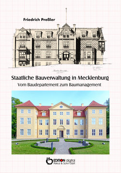 Staatliche Bauverwaltung in Mecklenburg von Preßler,  Friedrich