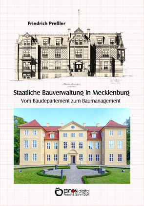 Staatliche Bauverwaltung in Mecklenburg von Preßler,  Friedrich