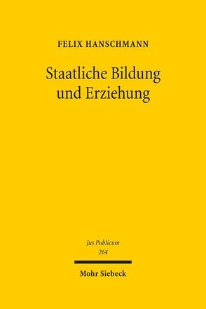 Staatliche Bildung und Erziehung von Hanschmann,  Felix