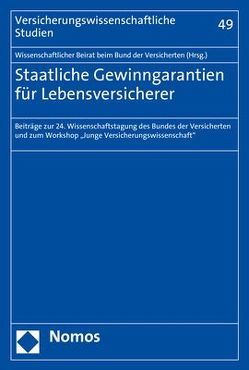 Staatliche Gewinngarantien für Lebensversicherer von Brömmelmeyer,  Christoph, Heiss,  Helmut, Schwintowski,  Hans-Peter, Wallrabenstein,  Astrid, Zimmermann,  Jochen