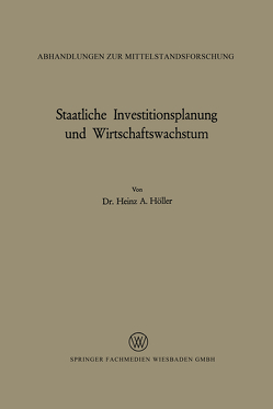 Staatliche Investitionsplanung und Wirtschaftswachstum von Höller,  Heinz A.