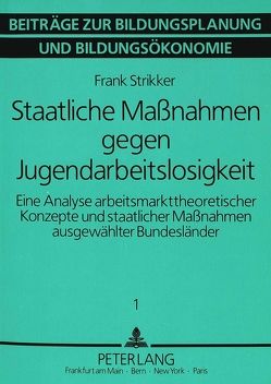 Staatliche Massnahmen gegen Jugendarbeitslosigkeit von Strikker,  Frank