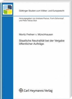 Staatliche Neutralität bei der Vergabe öffentlicher Aufträge von Münchhausen,  Moritz von