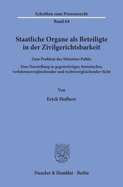 Staatliche Organe als Beteiligte in der Zivilgerichtsbarkeit. von Hofherr,  Erich