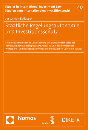 Staatliche Regelungsautonomie und Investitionsschutz von von Balluseck,  Justus