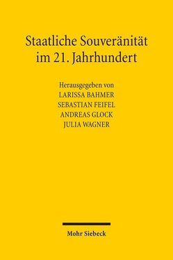 Staatliche Souveränität im 21. Jahrhundert von Bahmer,  Larissa, Feifel,  Sebastian, Glock,  Andreas, Wagner,  Julia