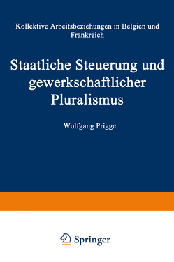 Staatliche Steuerung und gewerkschaftlicher Pluralismus von Prigge,  Wolfgang