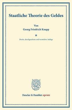 Staatliche Theorie des Geldes. von Knapp,  Georg Friedrich