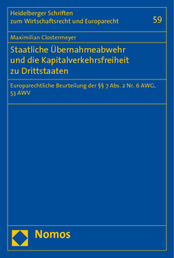 Staatliche Übernahmeabwehr und die Kapitalverkehrsfreiheit zu Drittstaaten von Clostermeyer,  Maximilian