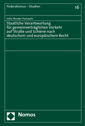 Staatliche Verantwortung für gemeinverträglichen Verkehr auf Straße und Schiene nach deutschem und europäischem Recht von Stender-Vorwachs,  Jutta