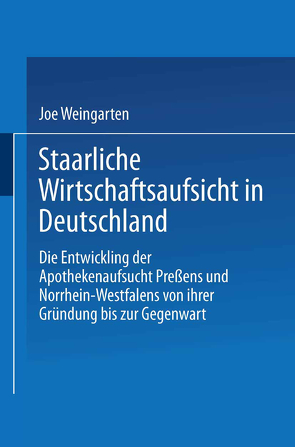 Staatliche Wirtschaftsaufsicht in Deutschland von Weingarten,  Joe