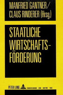 Staatliche Wirtschaftsförderung von Gantner,  Manfried, Rinderer,  Claus