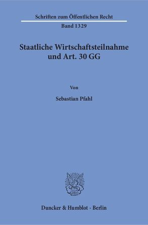 Staatliche Wirtschaftsteilnahme und Art. 30 GG. von Pfahl,  Sebastian