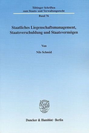 Staatliches Liegenschaftsmanagement, Staatsverschuldung und Staatsvermögen. von Schmid,  Nils