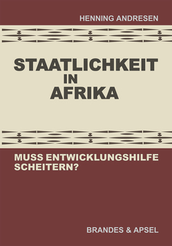 Staatlichkeit in Afrika von Andresen,  Henning