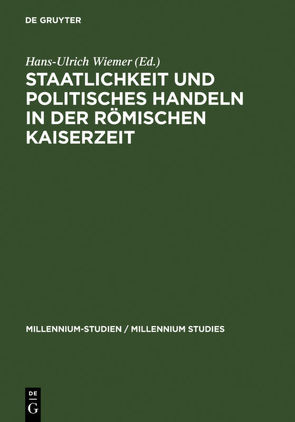 Staatlichkeit und politisches Handeln in der römischen Kaiserzeit von Wiemer,  Hans-Ulrich