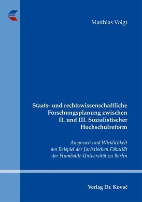 Staats- und rechtswissenschaftliche Forschungsplanung zwischen II. und III. Sozialistischer Hochschulreform von Voigt,  Matthias