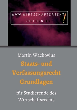 Staats- und Verfassungsrecht Grundlagen von Wachovius,  Prof. Dr. Martin