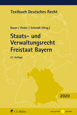 Staats- und Verwaltungsrecht Freistaat Bayern von Bauer,  Hartmut, Huber,  Peter Michael, Schmidt,  Reiner