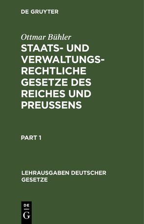 Staats- und verwaltungsrechtliche Gesetze des Reiches und Preußens von Bühler,  Ottmar