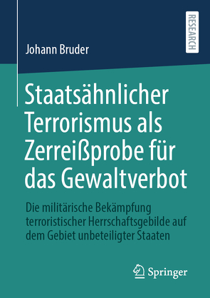 Staatsähnlicher Terrorismus als Zerreißprobe für das Gewaltverbot von Bruder,  Johann