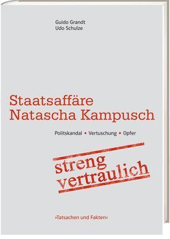 Staatsaffäre Natascha Kampusch von Grandt,  Guido, Schulze,  Udo