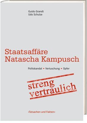 Staatsaffäre Natascha Kampusch von Grandt,  Guido, Schulze,  Udo