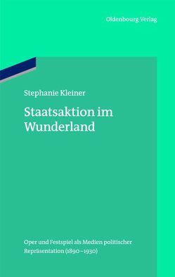 Staatsaktion im Wunderland von Kleiner,  Stephanie