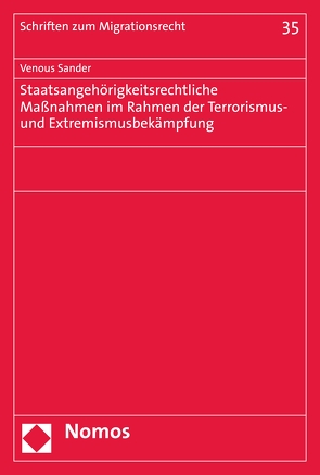 Staatsangehörigkeitsrechtliche Maßnahmen im Rahmen der Terrorismus- und Extremismusbekämpfung von Sander,  Venous