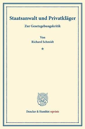 Staatsanwalt und Privatkläger. von Schmidt,  Richard