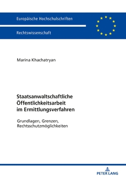 Staatsanwaltschaftliche Öffentlichkeitsarbeit im Ermittlungsverfahren von Khachatryan,  Marina