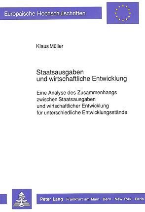 Staatsausgaben und wirtschaftliche Entwicklung von Mueller,  Klaus