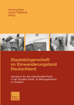 Staatsbürgerschaft im Einwanderungsland Deutschland von Reißlandt,  Carolin, Storz,  Henning